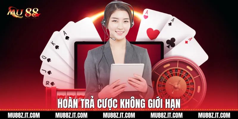 Hoàn trả cược không giới hạn