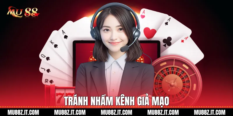Tránh nhầm kênh giả mạo